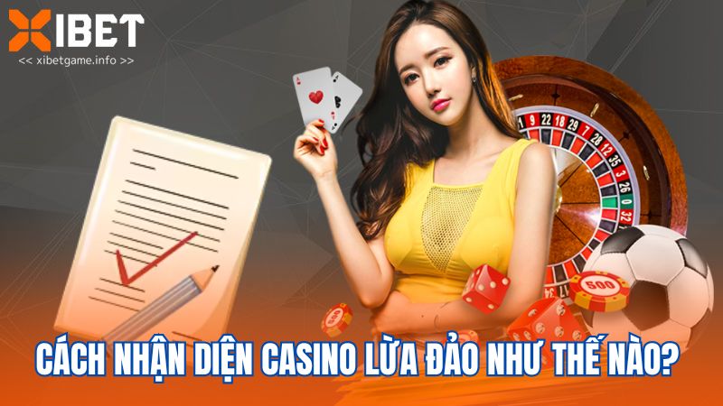 Cách nhận diện casino lừa đảo như thế nào?