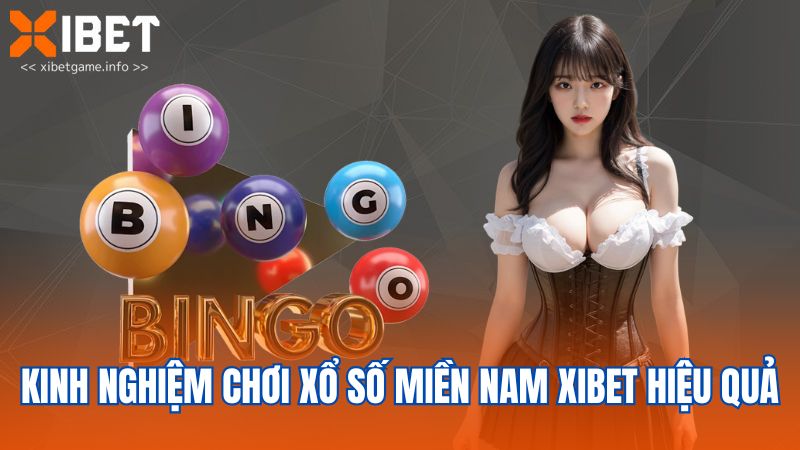Kinh nghiệm chơi xổ số miền Nam XIBET hiệu quả