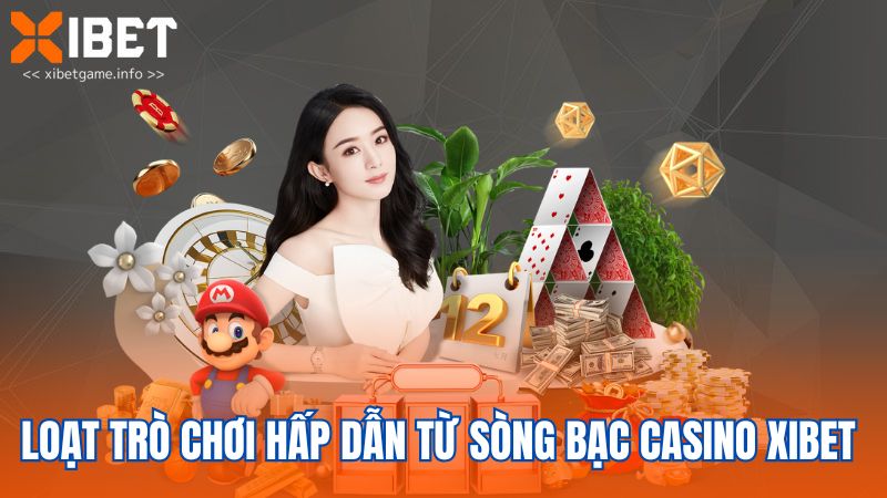 Loạt trò chơi hấp dẫn từ sòng bạc casino Xibet