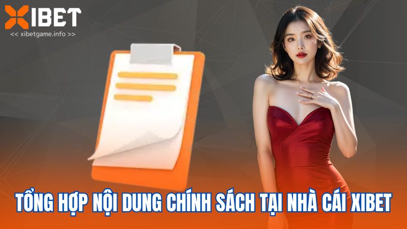 Tổng hợp nội dung chính sách tại nhà cái XIBET